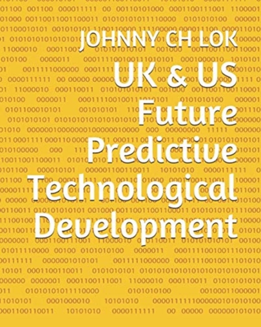UK & US Future Predictive Technological Development, Paperback / softback Book