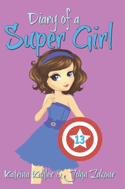 Diary of a Super Girl - Book 13 : True Love!, Paperback / softback Book