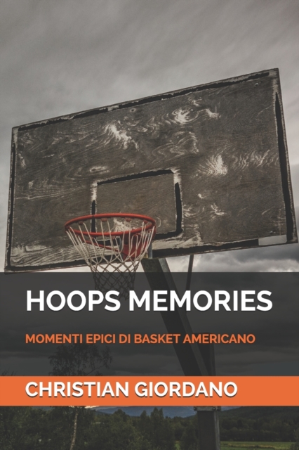Hoops Memories : Momenti Epici Di Basket Americano, Paperback / softback Book