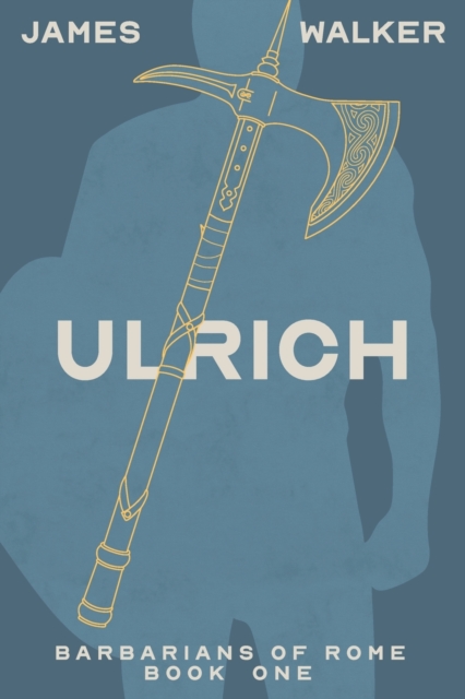 Ulrich : Barbarians of Rome Book One, Paperback / softback Book
