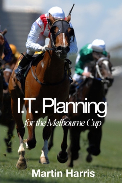IT Planning for the Melbourne Cup, Paperback / softback Book