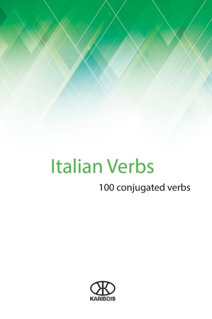 Italian verbs : 100 conjugated verbs, Paperback / softback Book