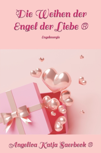 Die Weihen der Engel der Liebe : Engelenergie, Paperback / softback Book