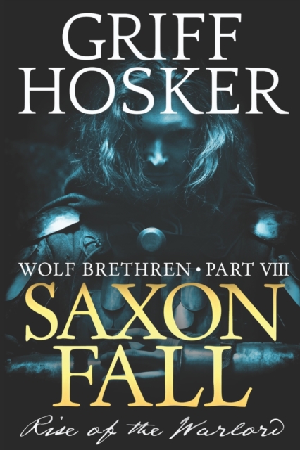 Saxon Fall : The Rise of the Warlord, Paperback / softback Book