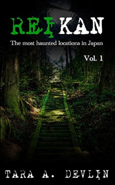 Reikan : The most haunted locations in Japan: Volume One, Paperback / softback Book