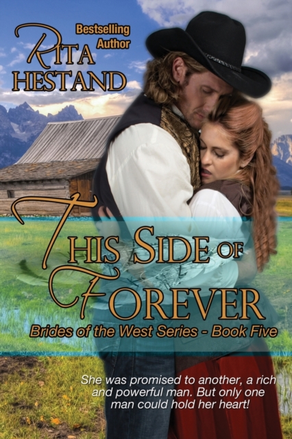 This Side of Forever (Book Five of the Brides of the West Series), Paperback / softback Book