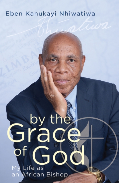 By the Grace of God : My Life as an African Bishop, EPUB eBook