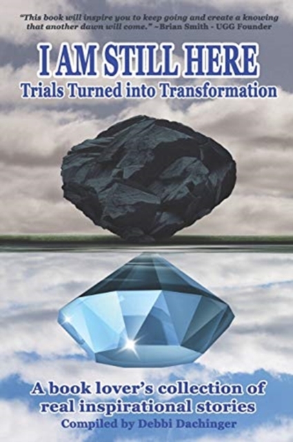 I Am Still Here : Trials Turned into Transformation, Paperback / softback Book