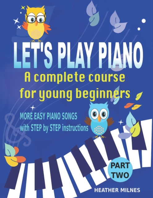 Let's Play Piano : A complete course for young beginners: Part Two, Paperback / softback Book