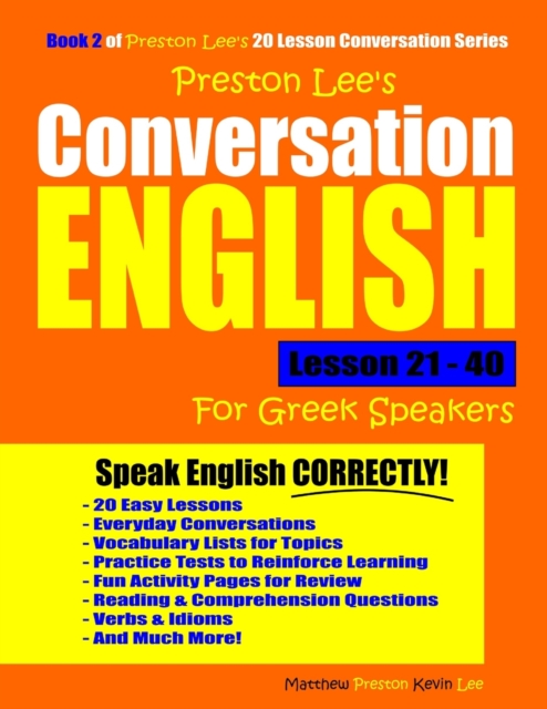 Preston Lee's Conversation English For Greek Speakers Lesson 21 - 40, Paperback / softback Book