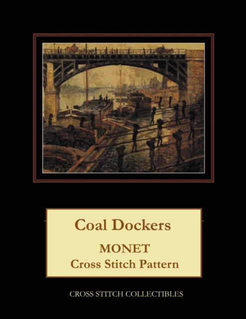 Coal Dockers : Monet Cross Stitch Pattern, Paperback / softback Book