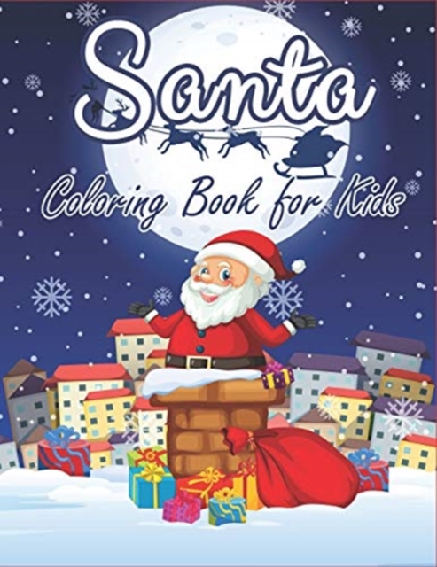 Santa Coloring Book for Kids : 70+ Xmas Coloring Books Fun and Easy with Reindeer, Snowman, Christmas Trees and More!, Paperback / softback Book