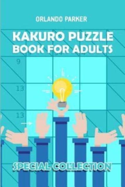 Kakuro Puzzle Book For Adults : Kakuro 8x8 Puzzles, Paperback / softback Book