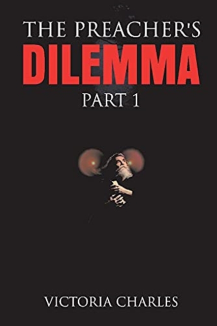 The Preacher's DILEMMA : The Preacher's Dilemma Part 1, Paperback / softback Book