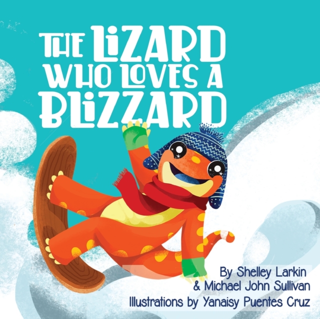 The Lizard Who Loves a Blizzard, Paperback / softback Book