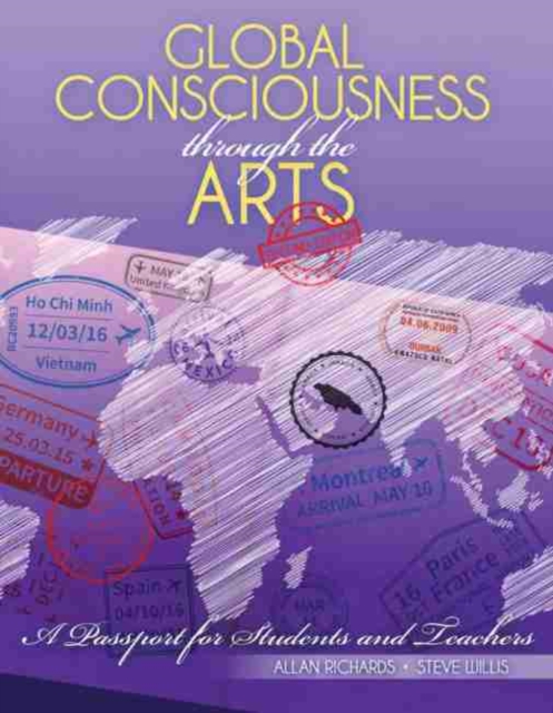 Global Consciousness through the Arts: A Passport for Students and Teachers, Paperback / softback Book