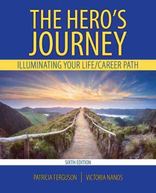 The Hero's Journey : Illuminating Your Life/Career Path, Paperback / softback Book