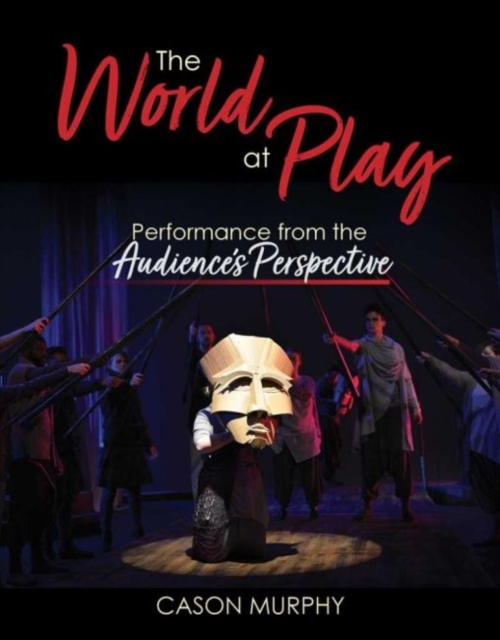 The World at Play: Performance from the Audience's Perspective, Paperback / softback Book