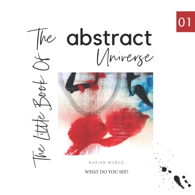 The Little book of the abstract universe. : What do you see?, Paperback / softback Book