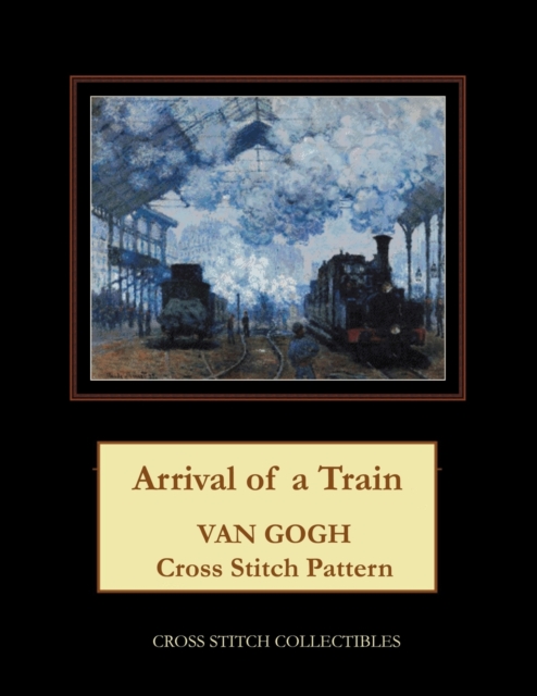 Arrival of a Train : Van Gogh Cross Stitch Pattern, Paperback / softback Book