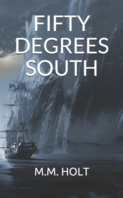 Fifty Degrees South : The battle at the end of the world novella, Paperback / softback Book