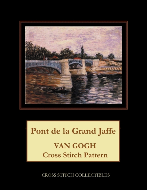 Pont de la Grand Jaffe : Van Gogh Cross Stitch Pattern, Paperback / softback Book
