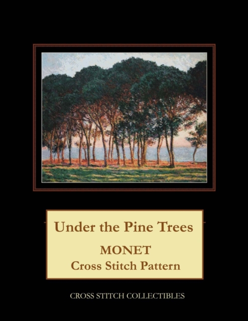 Under the Pine Trees : Monet Cross Stitch Pattern, Paperback / softback Book