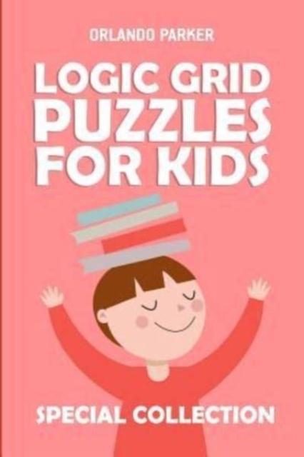 Logic Grid Puzzles For Kids : Mirukuti Puzzles, Paperback / softback Book