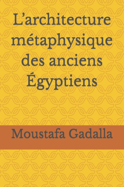 L'architecture metaphysique des anciens Egyptiens, Paperback / softback Book