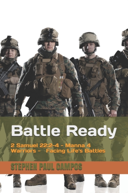 Facing Life's Battles : Battle Ready, Paperback / softback Book