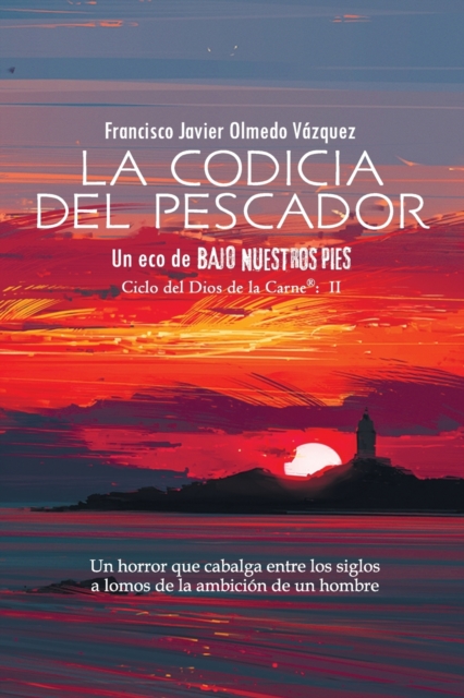 La codicia del pescador : Un eco de BAJO NUESTROS PIES (SPANISH EDITION), Paperback / softback Book