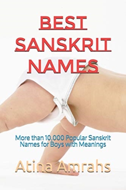 Best Sanskrit Names : More than 10,000 Popular Sanskrit Names for Boys with Meanings, Paperback / softback Book