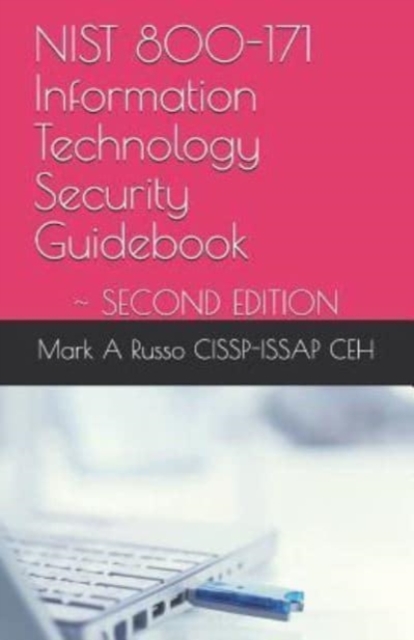NIST 800-171 Information Technology Security Guidebook : Second Edition, Paperback / softback Book