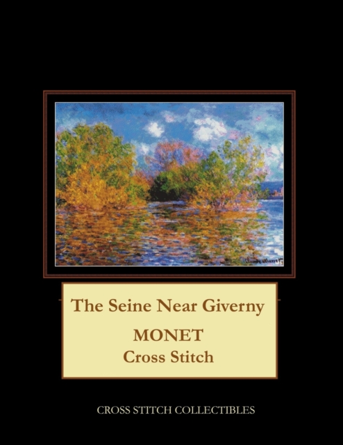 The Seine Near Giverny : Monet Cross Stitch Pattern, Paperback / softback Book
