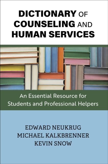 Dictionary of Counseling and Human Services : An Essential Resource for Students and Professional Helpers, Paperback / softback Book