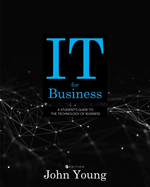IT for Business : A Student's Guide to the Technology of Business, Paperback / softback Book