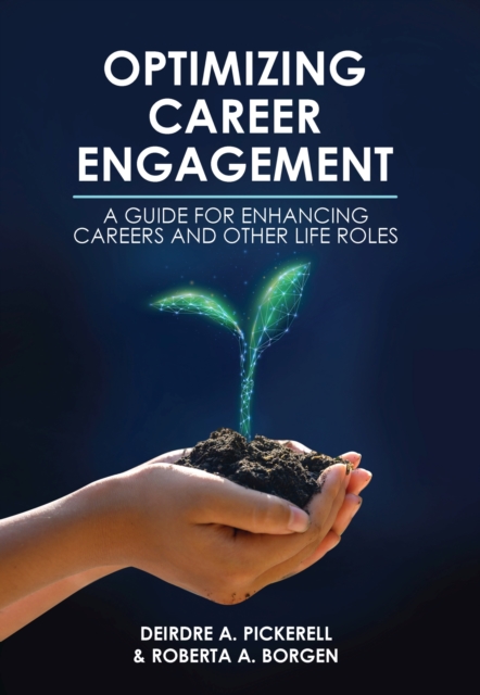 Optimizing Career Engagement : A Guide for Enhancing Careers and Other Life Roles, Paperback / softback Book