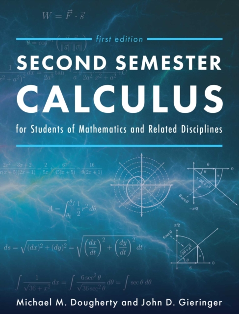 Second Semester Calculus for Students of Mathematics and Related Disciplines, Paperback / softback Book