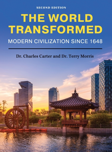 World Transformed : Modern Civilization Since 1648, Hardback Book