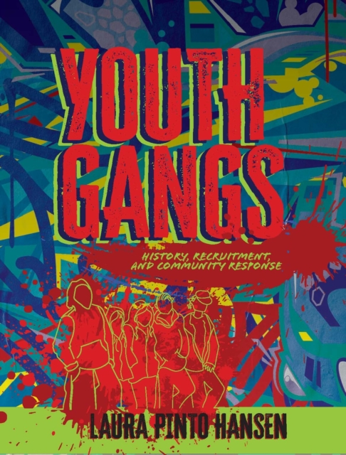 Youth Gangs : History, Recruitment, and Community Response, Paperback / softback Book