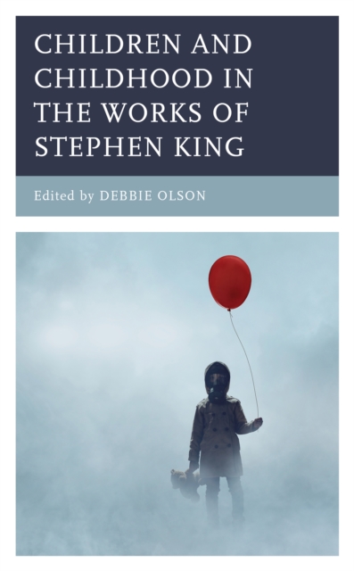 Children and Childhood in the Works of Stephen King, Hardback Book