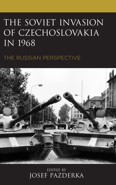 The Soviet Invasion of Czechoslovakia in 1968 : The Russian Perspective, Paperback / softback Book