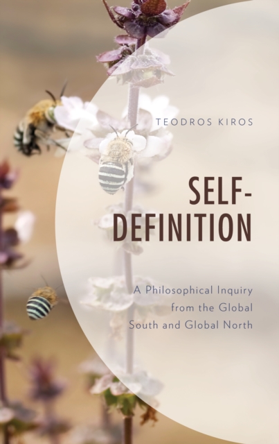 Self Definition : A Philosophical Inquiry from the Global South and Global North, Hardback Book