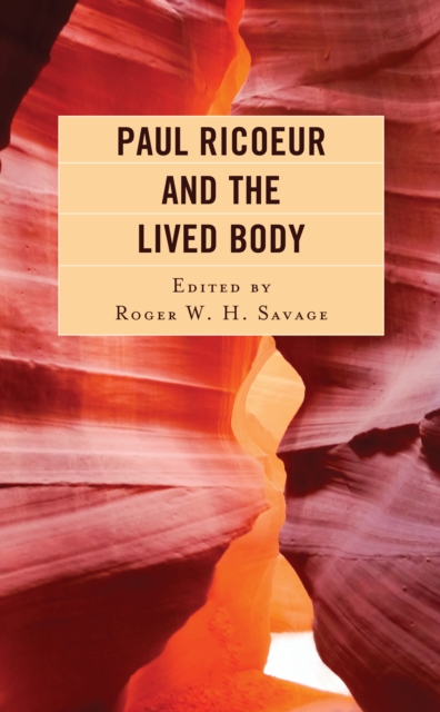 Paul Ricoeur and the Lived Body, Hardback Book