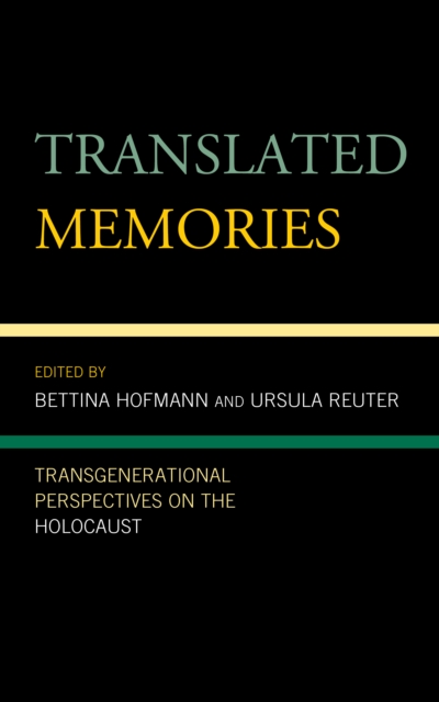 Translated Memories : Transgenerational Perspectives on the Holocaust, Hardback Book