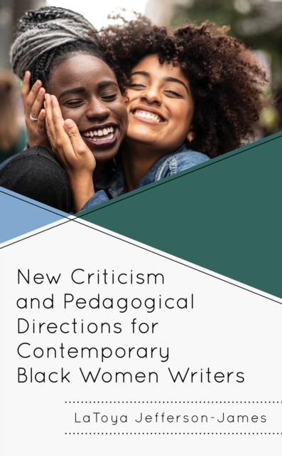 New Criticism and Pedagogical Directions for Contemporary Black Women Writers, Paperback / softback Book