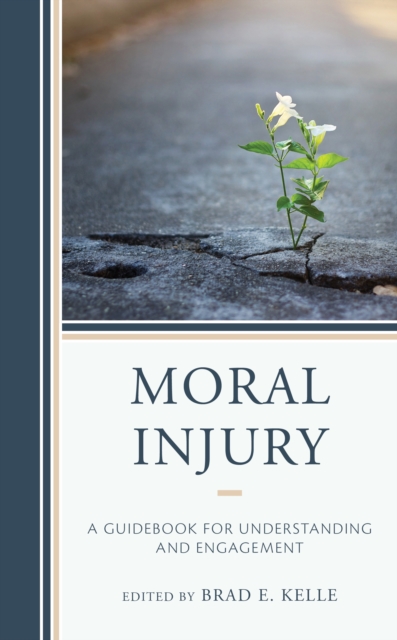 Moral Injury : A Guidebook for Understanding and Engagement, Hardback Book