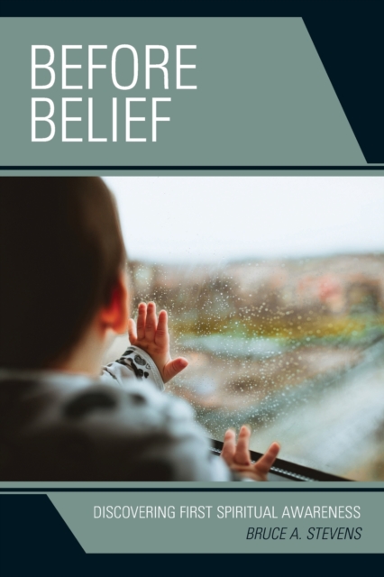 Before Belief : Discovering First Spiritual Awareness, Paperback / softback Book