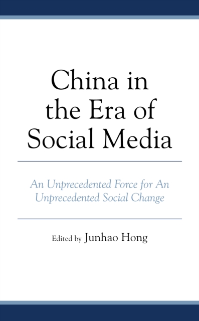 China in the Era of Social Media : An Unprecedented Force for An Unprecedented Social Change, Hardback Book
