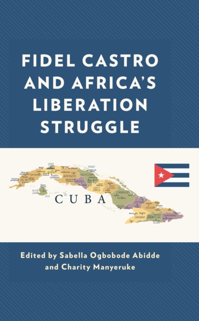 Fidel Castro and Africa’s Liberation Struggle, Hardback Book